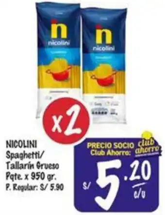 MaxiAhorro NICOLINI Spaghetti/ Tallarin Grueso Pqte. x 950gr oferta