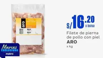 Makro Filete de pierna de pollo con piel ARO x kg oferta