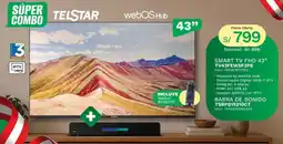 Marcimex TELSTAR SMART TV FHD 43" TV43FEW5F3PE + BARRA DE SONIDO TSBP015210CT oferta