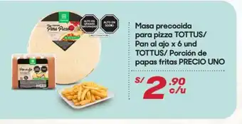 Hiperbodega Precio Uno Masa precocida para pizza TOTTUS / Pan al ajo x 6 und TOTTUS / Porcion de papas fritas PRECIO UNO oferta