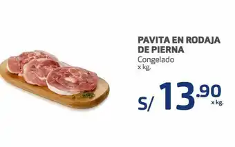 Makro Pavita en rodaja de pierna congelado x kg. oferta