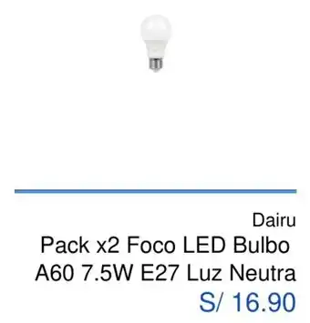 Maestro Dairu Foco LED Bulbo A60 7.5w E27 Luz neutra Pack x2 oferta