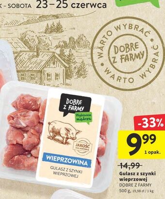 Intermarche Gulasz z szynki wieprzowej Intermarche Dobre Z Farmy oferta