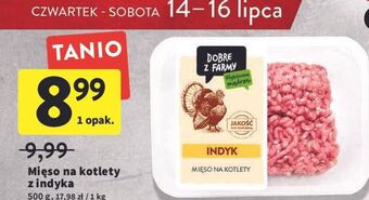 Intermarche Mięso mielone z indyka na kotlety Intermarche Dobre Z Farmy oferta