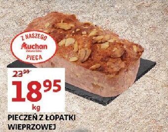 Auchan Pieczeń z łopatki wieprzowej Z Naszego Pieca Auchan oferta