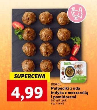 Lidl Pulpeciki z uda indyka mozzarellą i pomidorami indrol oferta