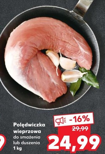 Kaufland Polędwica wieprzowa oferta