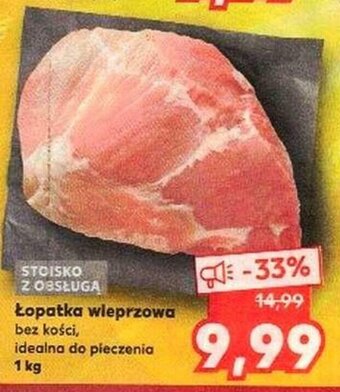 Kaufland Łopatka wieprzowa bez kości 1kg oferta