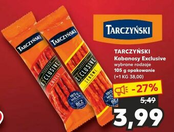 Kaufland TARCZYŃSKI Kabanosy Exclusive oferta
