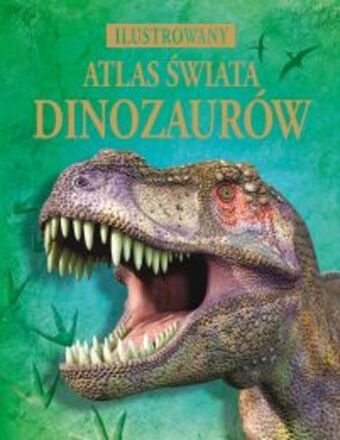 Świat Książki [outlet] ilustrowany atlas świata dinozaurów oferta