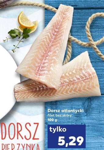 Kaufland Dorsz atlantycki filet bez skóry 100g oferta