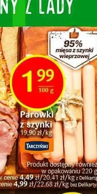 Delikatesy Centrum Parówki z szynki Tarczyński 100g oferta