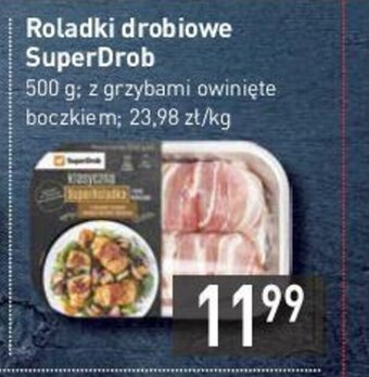 Stokrotka SuperDrob Roladki drobiowe 500g z grzybami owinięte boczkiem oferta