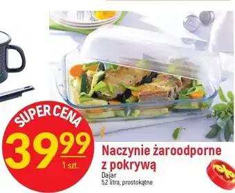 E.Leclerc Naczynie żaroodporne z pokrywą prostokątne 5.2 l dajar oferta