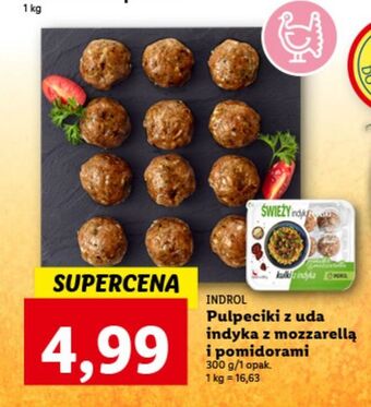 Lidl Pulpeciki z uda indyka mozzarellą i pomidorami indrol oferta