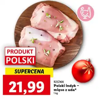 Lidl Mięso z uda indyka bez kości rzeźnik szymon poleca oferta