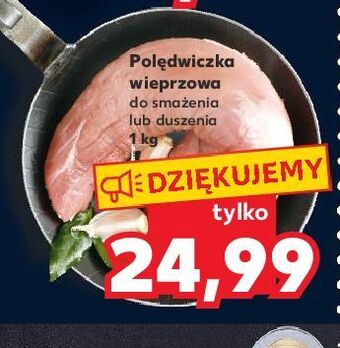 Kaufland Polędwiczka wieprzowa oferta