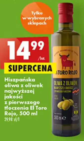 Biedronka El Toro Rojo Hiszpańska oliwa z oliwek najwyższej jakości z pierwszego tłoczenia 500 ml oferta