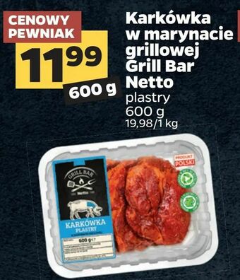 Netto Karkówka w marynacie grillowej Grill Bar Netto oferta