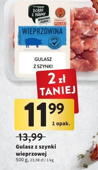 Intermarche Gulasz z szynki wieprzowej intermarche dobre z farmy oferta
