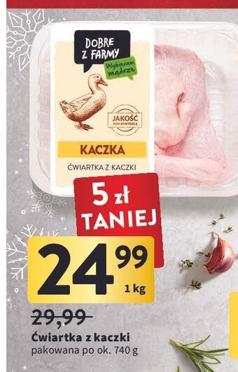 Intermarche Ćwiartka z kaczki intermarche dobre z farmy oferta