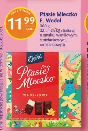 Delikatesy Centrum Ptasie Mleczko E. Wedel 360g oferta