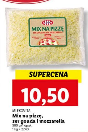 Lidl Mix na pizzę gouda & mozzarella mlekovita oferta