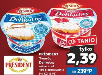 Kaufland Twaróg delikatny z rzodkiewką president oferta