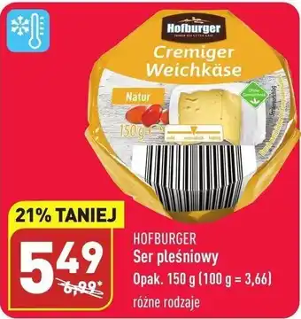 ALDI Hofburger Ser pleśniowy, opak. 150g, różne rodzaje oferta