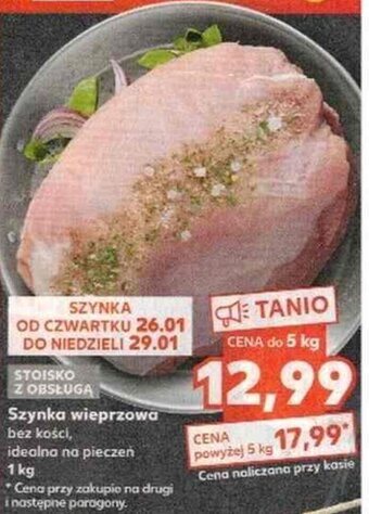 Kaufland Szynka wieprzowa bez kości, idealna na pieczeń 1kg oferta