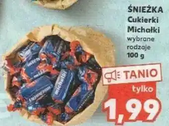 Kaufland Śnieżka Cukierki Michałki, wybrane rodzaje, 100g oferta