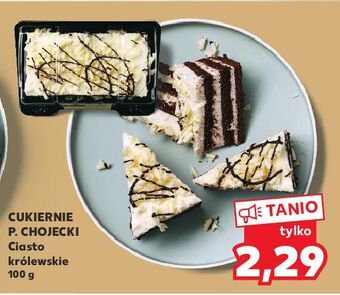 Kaufland Ciasto królewskie chojecki oferta