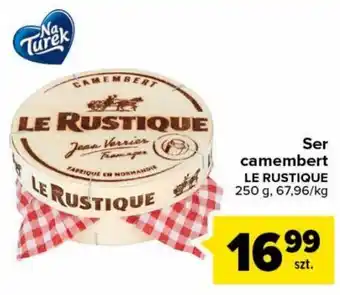 Carrefour NaTurek Ser camembert Le Rustique 250g oferta