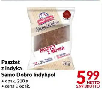 Makro Indykpol pasztet z indyka samo dobro 210g oferta