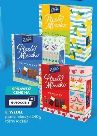 Eurocash E.Wedel Ptasie mleczko 340g oferta