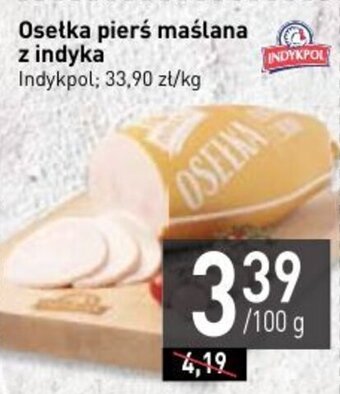 Stokrotka Indykpol osełka pierś maślana z indyka 100g oferta