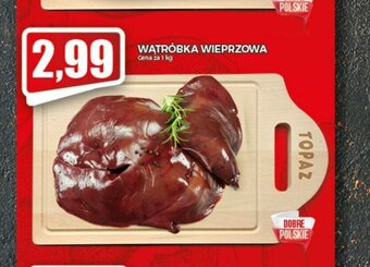 Topaz Wątróbka wieprzowa 1kg oferta