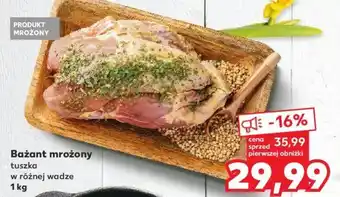 Kaufland Bażant mrożony 1kg oferta