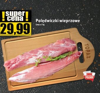 Topaz Polędwiczki wieprzowe oferta