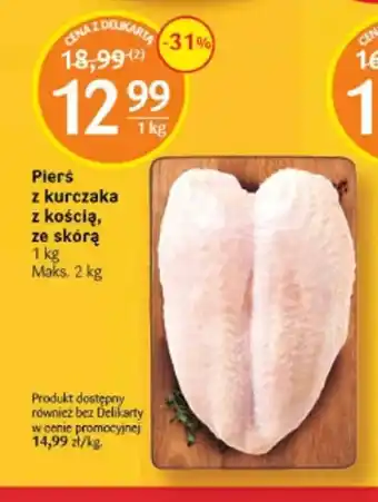 Delikatesy Centrum Pierś z kurczaka z kością, ze skórą 1kg oferta