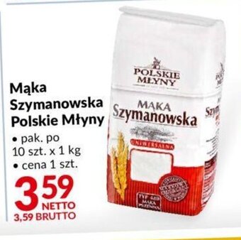 Makro Polskie Młyny Mąka Szymanowska 1kg oferta