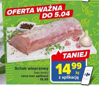 Carrefour Schab wieprzowy bez kości oferta