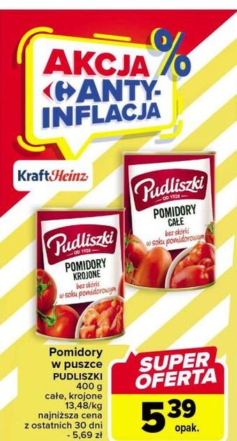 Carrefour Pomidory całe bez skórki w soku pomidorowym pudliszki oferta