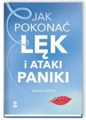 Empik Jak pokonać lęk i ataki paniki rita santos oferta