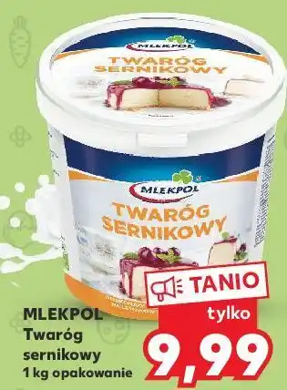 Kaufland Twaróg sernikowy mlekpol oferta