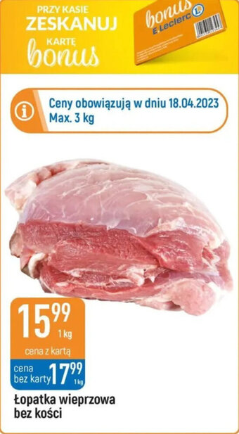 E.Leclerc Łopatka wieprzowa bez kości 1kg oferta
