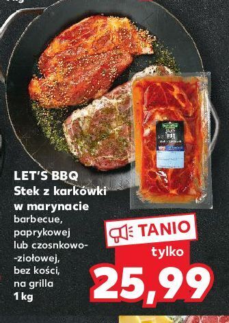 Kaufland Stek z karkówki w marynacie czosnkowo ziołowej k-classic let's bbq oferta