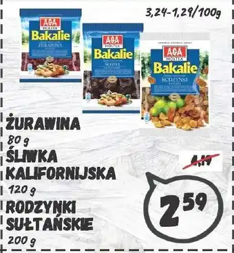 Żurawina 80g lub Śliwka kalifornijska 120g lub Rodzynki sułtańskie 200g