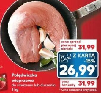 Kaufland Polędwiczka wieprzowa 1 kg oferta