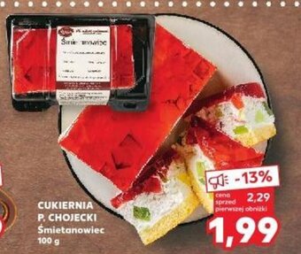 Kaufland CUKIERNIA P. CHOJECKI Śmietanowiec 100 g oferta
